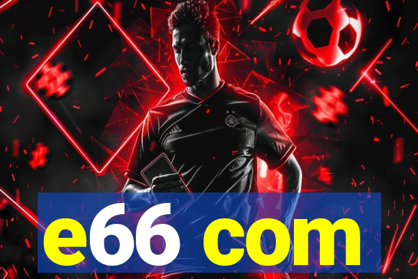 e66 com